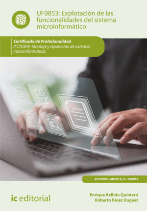 EXPLOTACIÓN DE LAS FUNCIONALIDADES DEL SISTEMA MICROINFORMÁTICO. IFCT0309 - MONT