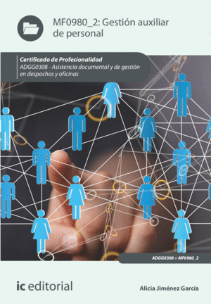 GESTIÓN AUXILIAR DE PERSONAL. ADGG0308 - ASISTENCIA DOCUMENTAL Y DE GESTIÓN EN D