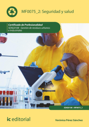 SEGURIDAD Y SALUD. SEAG0108 - GESTIÓN DE RESIDUOS URBANOS E INDUSTRIALES
