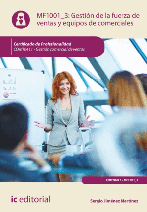 GESTIÓN DE LA FUERZA DE VENTAS Y EQUIPOS DE COMERCIALES. COMT0411 - GESTIÓN COME