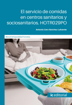 EL SERVICIO DE COMIDAS EN CENTROS SANITARIOS Y SOCIOSANITARIOS. HOTR029PO