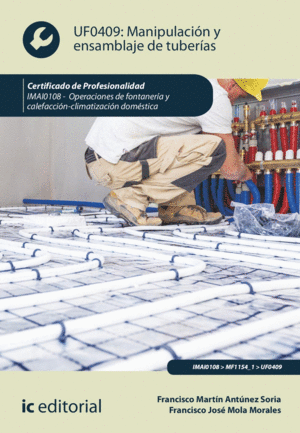 MANIPULACIÓN Y ENSAMBLAJE DE TUBERÍAS. IMAI0108 - OPERACIONES DE FONTANERÍA Y CA