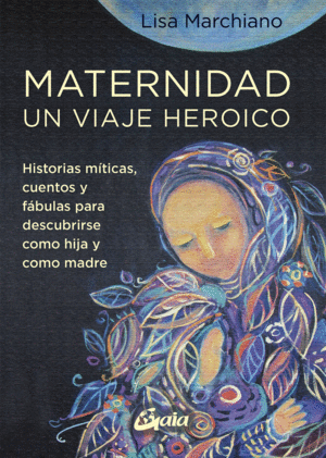 MATERNIDAD, UN VIAJE HEROICO (E-BOOK)