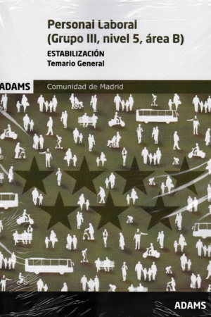 PERSONAL LABORAL ( GRUPO II, NIVEL 5, AREA B) - ESTABILIZACION (TEMARIO GENERAL)