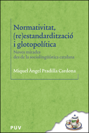 NORMATIVITAT, (RE)ESTANDARDITZACIÓ I GLOTOPOLÍTICA