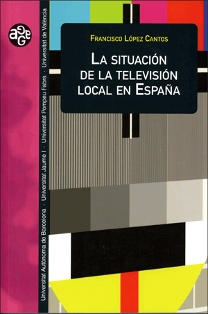 LA SITUACIÓN DE LA TELEVISIÓN LOCAL EN ESPAÑA
