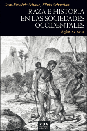 RAZA E HISTORIA EN LAS SOCIEDADES OCCIDENTALES (SIGLOS XV-XVIII)
