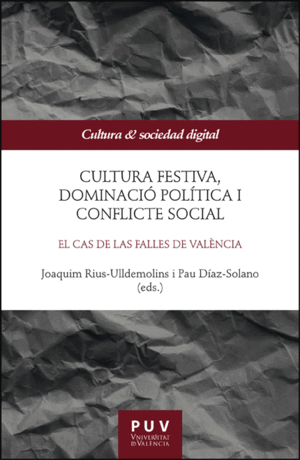 CULTURA FESTIVA, DOMINACIÓ POLÍTICA I CONFLICTE SOCIAL