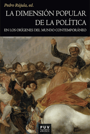 LA DIMENSIÓN POPULAR DE LA POLÍTICA EN LOS ORÍGENES DEL MUNDO CONTEMPORÁNEO