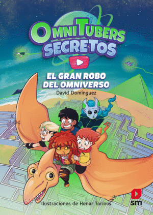 EL GRAN ROBO DEL OMNIVERSO (MINITUBERS SECRETOS 2)