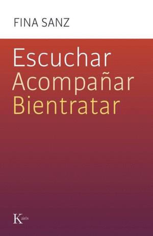 ESCUCHAR, ACOMPAÑAR, BIENTRATAR