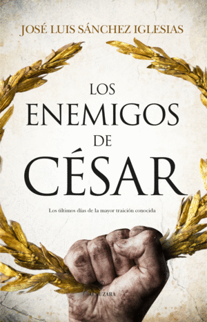 ENEMIGOS DEL CÉSAR, LOS