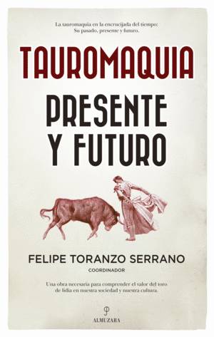 TAUROMAQUIA. PRESENTE Y FUTURO