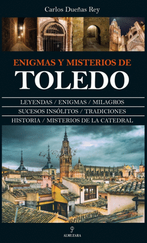 ENIGMAS Y MISTERIOS DE TOLEDO (N.E.)