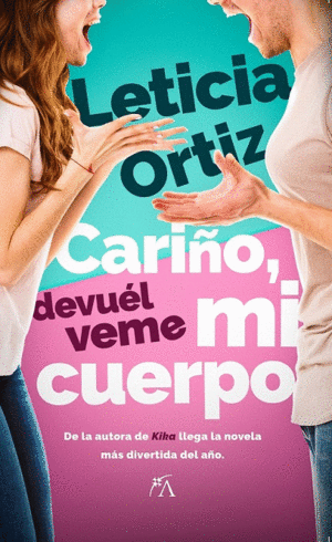 CARIÑO, DEVUÉLVEME MI CUERPO