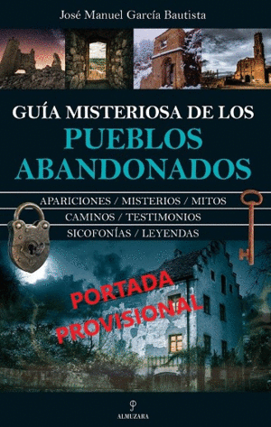 GUÍA MISTERIOSA DE LOS PUEBLOS ABANDONADOS