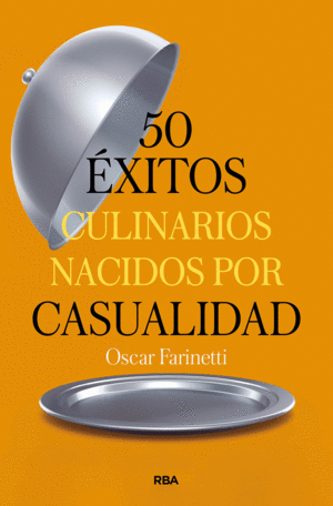 50 ÉXITOS CULINARIOS NACIDOS POR CASUALIDAD (EBOOK)