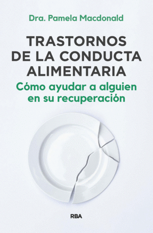 TRASTORNOS DE LA CONDUCTA ALIMENTARIA. CÓMO AYUDAR A ALGUIEN EN SU RECUPERACIÓN