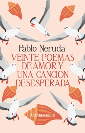 VEINTE POEMAS DE AMOR Y UNA CANCIÓN DESESPERADA