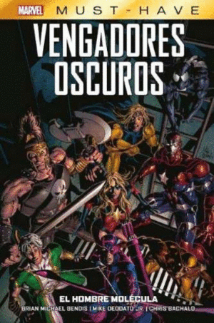 MARVEL MUST HAVE VENGADORES OSCUROS 2. EL HOMBRE MOLÉCULA