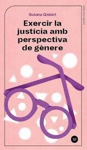 EXERCIR LA JUSTICIA AMB PERSPECTIVA GENERE