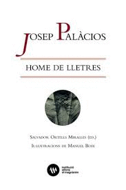 JOSEP PALÀCIOS, HOME DE LLETRES
