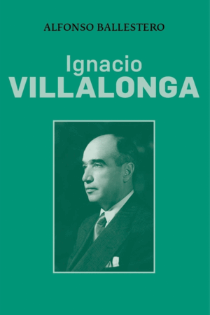 IGNACIO VILLALONGA VILLALBA (1895-1973). POLÍTICO VALENCIANO Y DESTACADO BANQUER