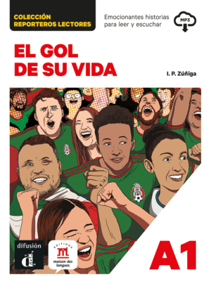 COLECCIÓN REPORTEROS LECTORES. EL GOL DE SU VIDA