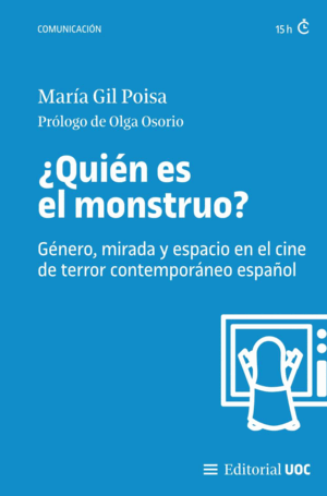 QUIÉN ES EL MONSTRUO? GÉNERO, MIRADA Y ESPACIO EN EL CINE DE TERROR CONTEMPORÁNE
