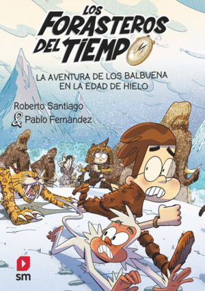 LOS FORASTEROS DEL TIEMPO 16 EN LA EDAD DE HIELO