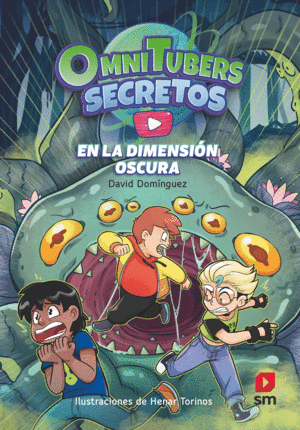 OMNITUBERS SECRETOS 3: EN LA DIMENSIÓN OSCURA (KINDLE)