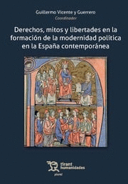 DERECHOS, MITOS Y LIBERTADES EN LA FORMACIÓN DE LA MODERNIDAD POLÍTICA EN LA ESP