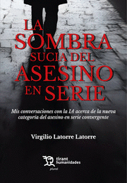 LA SOMBRA SUCIA DEL ASESINO EN SERIE