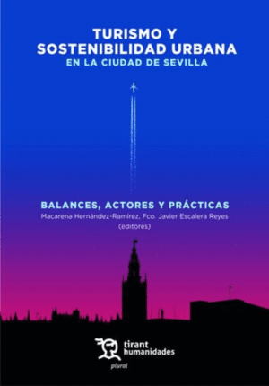 TURISMO Y SOSTENIBILIDAD URBANA EN LA CIUDAD DE SEVILLA. BALANCES, ACTORES Y PRÁ