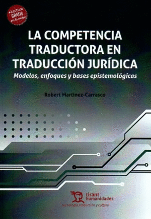 LA COMPETENCIA TRADUCTORA EN TRADUCCIÓN JURÍDICA. MODELOS, ENFOQUES Y BASES EPIS