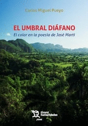 EL UMBRAL DIÁFANO. EL COLOR EN LA POESÍA DE JOSÉ MARTÍ