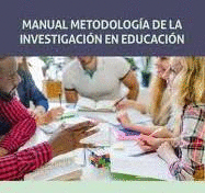 MANUAL METODOLOGÍA DE LA INVESTIGACIÓN EN EDUCACIÓN