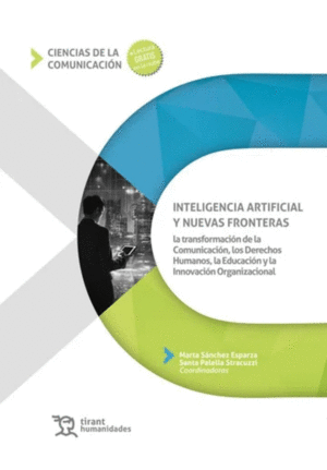 INTELIGENCIA ARTIFICIAL Y NUEVAS FRONTERAS. LA TRANSFORMACIÓN DE LA COMUNICACIÓN
