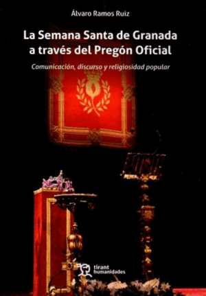 SEMANA SANTA DE GRANADA A TRAVES DEL PREGON OFICIAL COMUNIC