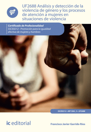 ANÁLISIS Y DETECCIÓN DE LA VIOLENCIA DE GÉNERO Y LOS PROCESOS DE ATENCIÓN A MUJE