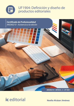 DEFINICIÓN Y DISEÑO DE PRODUCTOS EDITORIALES. ARGN0210 - ASISTENCIA A LA EDICIÓN