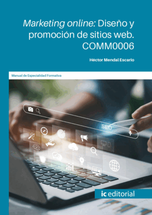 MARKETING ONLINE: DISEÑO Y PROMOCIÓN DE SITIOS WEB. COMM0006