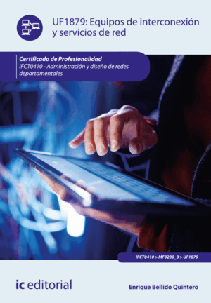 EQUIPOS DE INTERCONEXIÓN Y SERVICIOS DE RED. IFCT0410