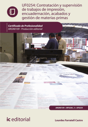 CONTRATACIÓN Y SUPERVISIÓN DE TRABAJOS DE IMPRESIÓN, ENCUADERNACIÓN, ACABADOS Y