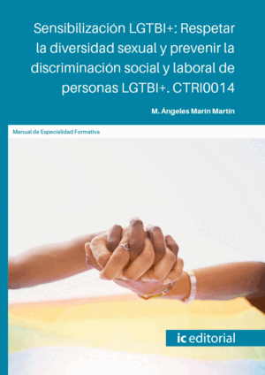 SENSIBILIZACIÓN LGTBI+: RESPETAR LA DIVERSIDAD SEXUAL Y PREVENIR LA DISCRIMINACI
