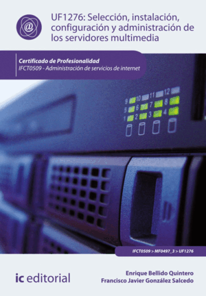 SELECCIÓN, INSTALACIÓN, CONFIGURACIÓN Y ADMINISTRACIÓN DE LOS SERVIDORES MULTIME