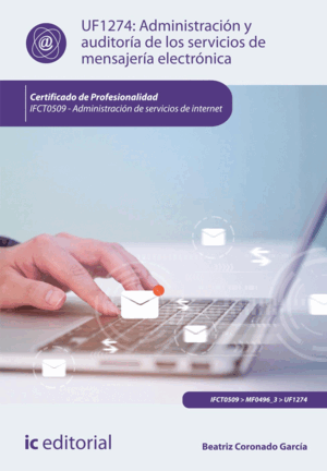 ADMINISTRACIÓN Y AUDITORÍA DE LOS SERVICIOS DE MENSAJERÍA ELECTRÓNICA.  IFCT0509