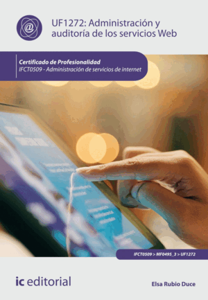 ADMINISTRACIÓN Y AUDITORÍA DE LOS SERVICIOS WEB. IFCT0509 - ADMINISTRACIÓN DE SE