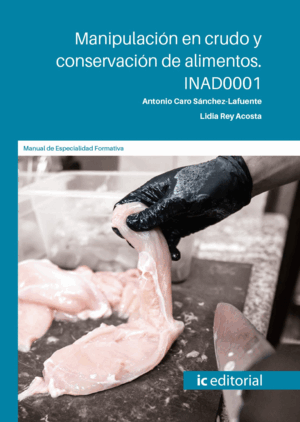 MANIPULACIÓN EN CRUDO Y CONSERVACIÓN DE ALIMENTOS. INAD0001