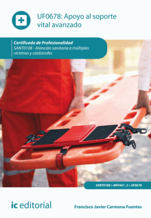 APOYO AL SOPORTE VITAL AVANZADO. SANT0108 - ATENCIÓN SANITARIA A MÚLTIPLES VÍCTI